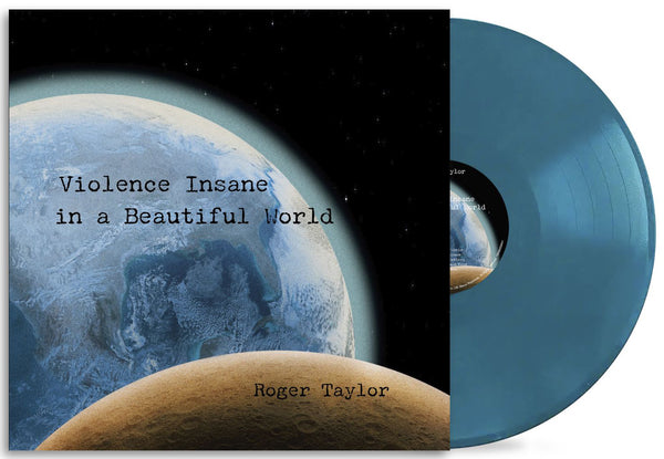 Roger Taylor Violence Insane In A Beautiful World Vinyl LP [Earth Blue]
