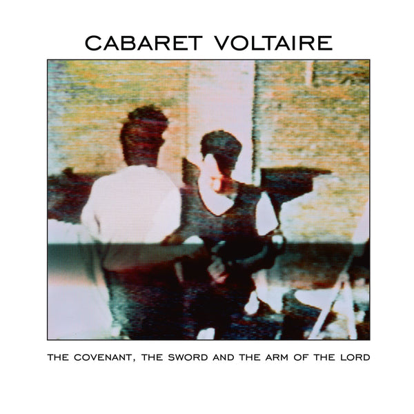 Cabaret Voltaire The Covenant The Sword And The Arm Of The Lord Vinyl LP