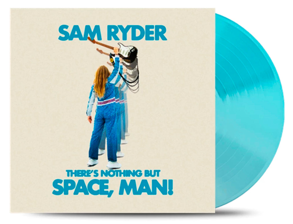 Sam Ryder There's Nothing But Space Man! Blue Vinyl LP
