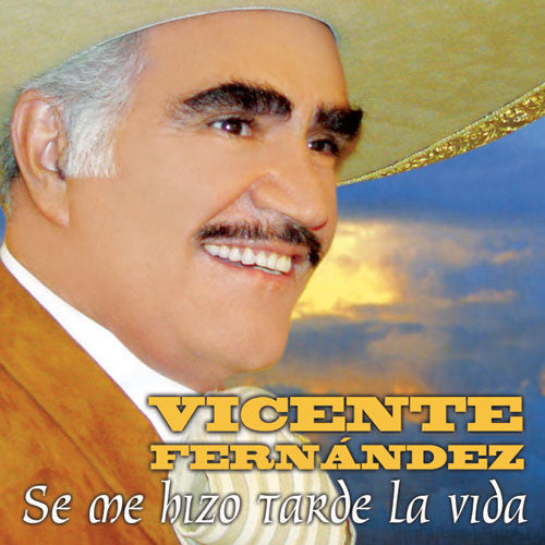 Vicente Fernandez Se Me Hizo Tarde La Vida CD - Almaraz Records | Tienda de Discos y Películas
